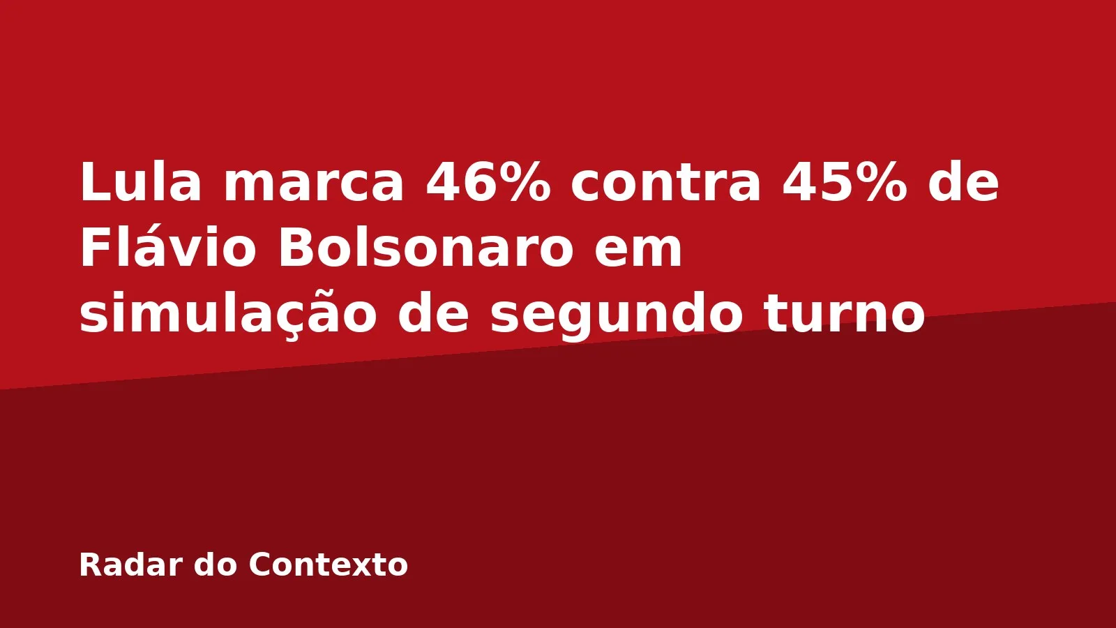 Lula marca 46% contra 45% de Flávio Bolsonaro em simulação de segundo turno