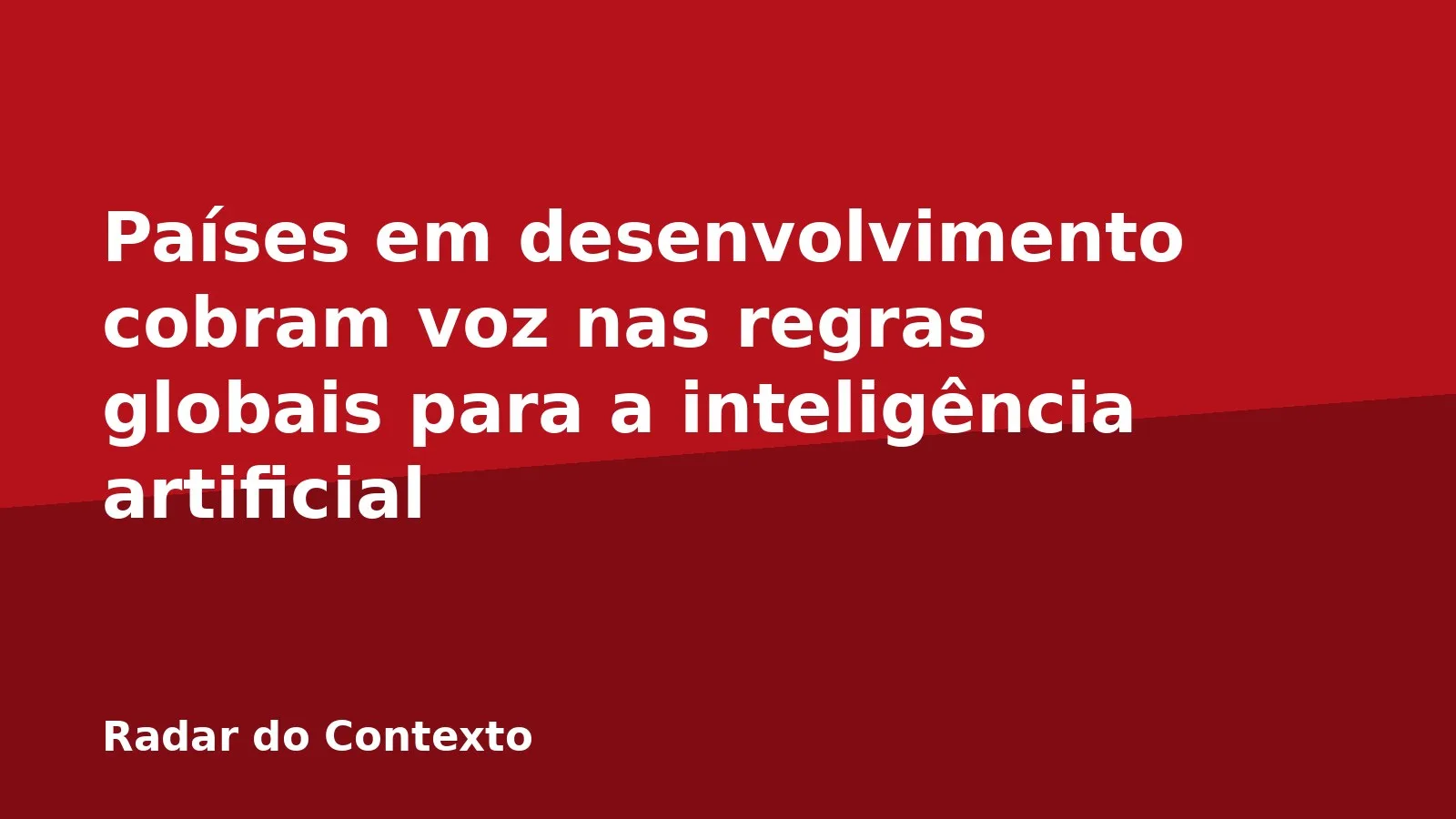 Países em desenvolvimento cobram voz nas regras globais para a inteligência artificial