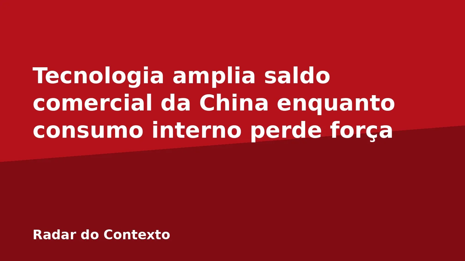 Tecnologia amplia saldo comercial da China enquanto consumo interno perde força