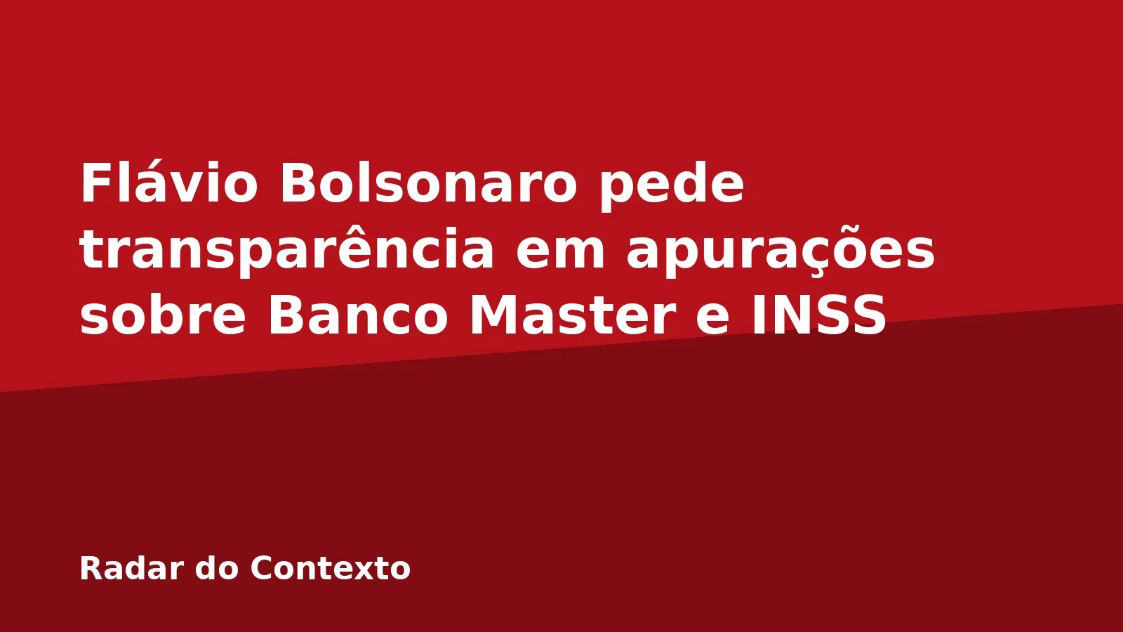 Flávio Bolsonaro pede transparência em apurações sobre Banco Master e INSS