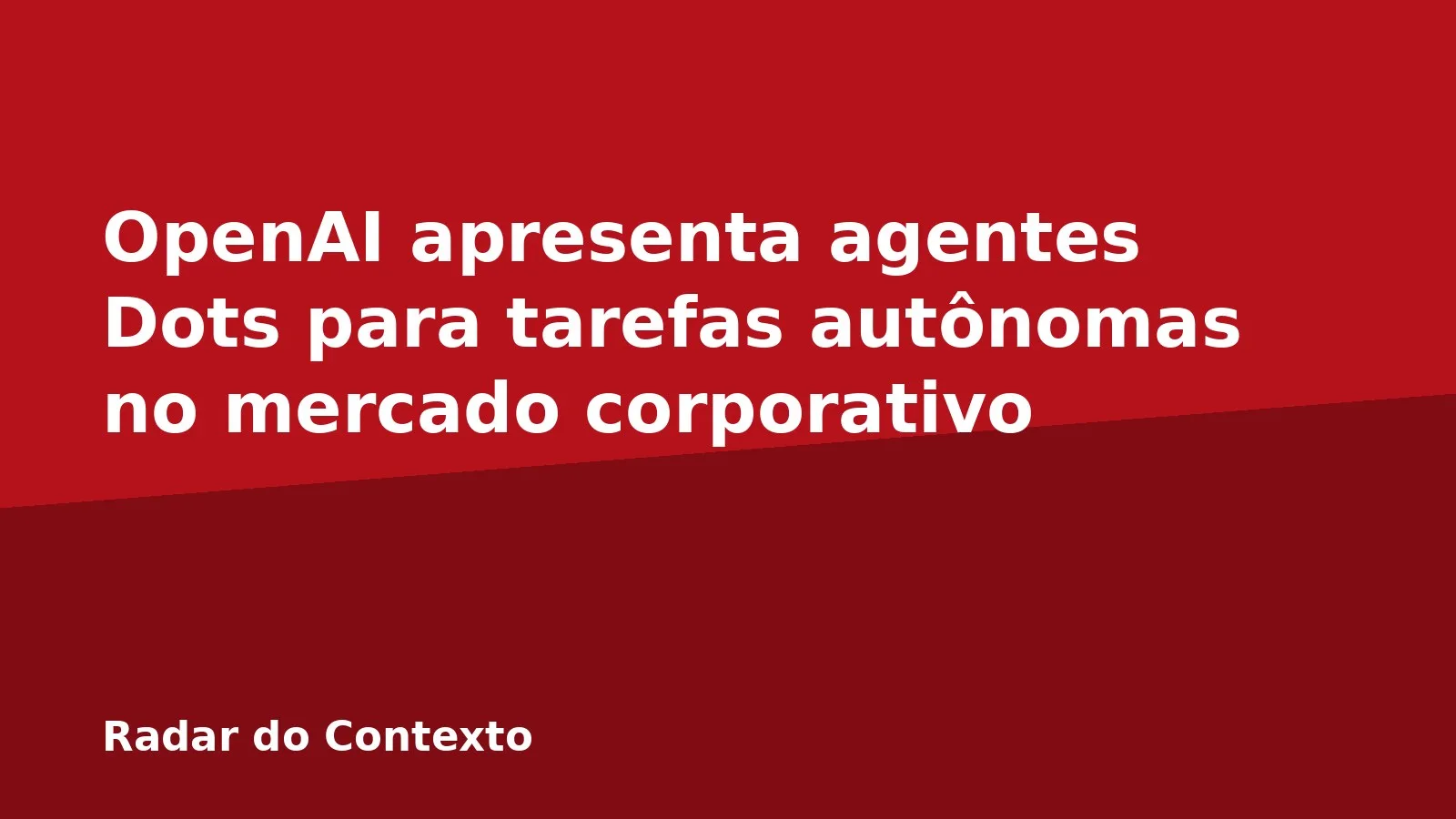 OpenAI apresenta agentes Dots para tarefas autônomas no mercado corporativo