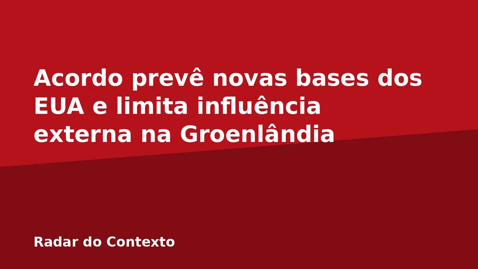 Acordo prevê novas bases dos EUA e limita influência externa na Groenlândia