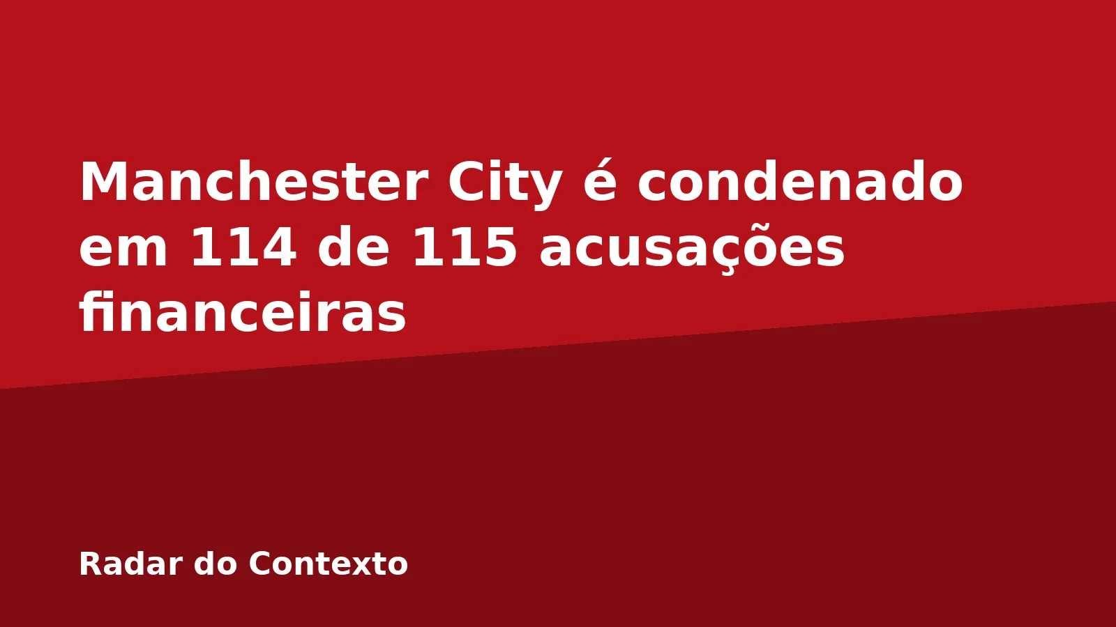 Manchester City é condenado em 114 de 115 acusações financeiras