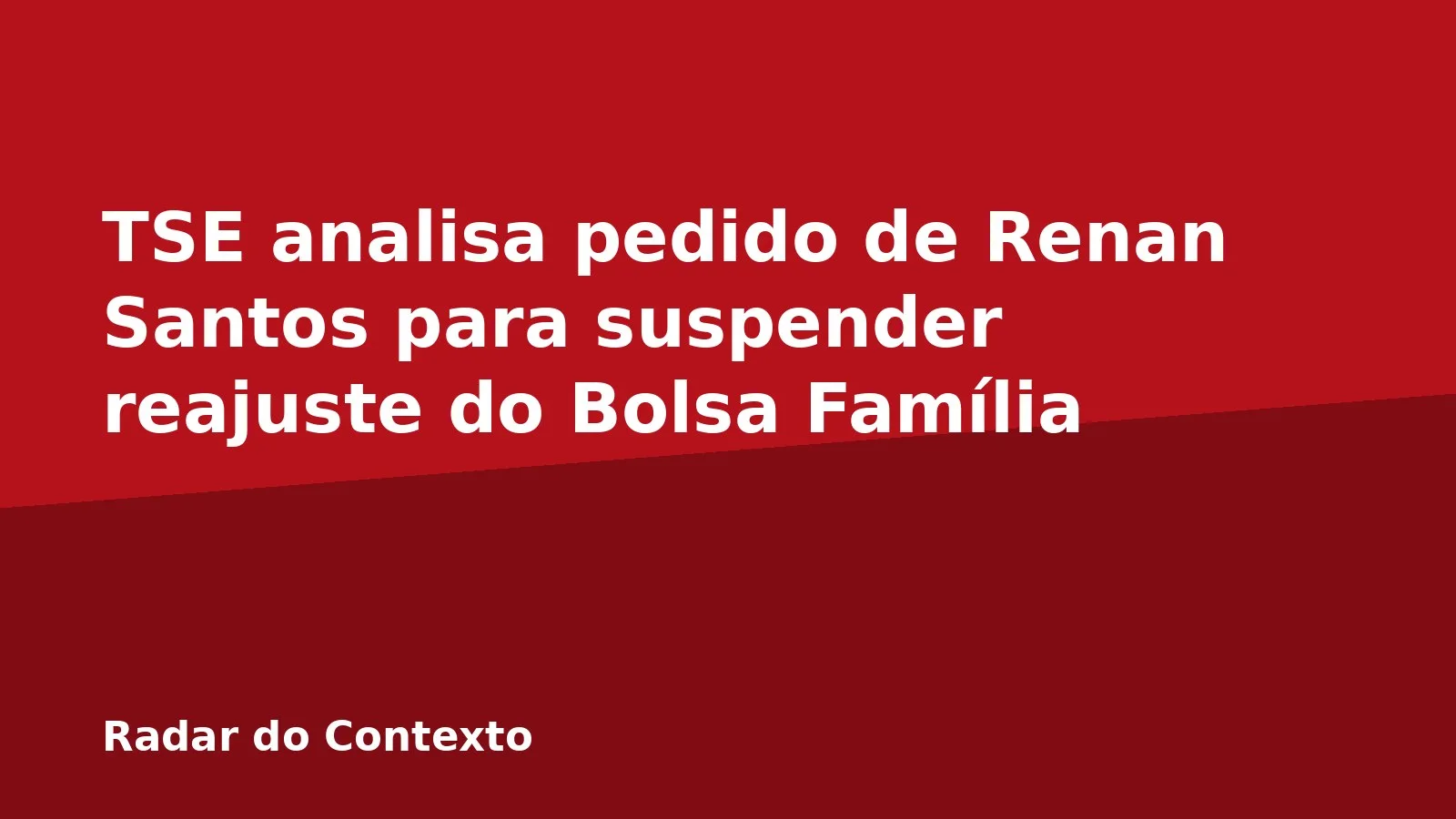 TSE analisa pedido de Renan Santos para suspender reajuste do Bolsa Família