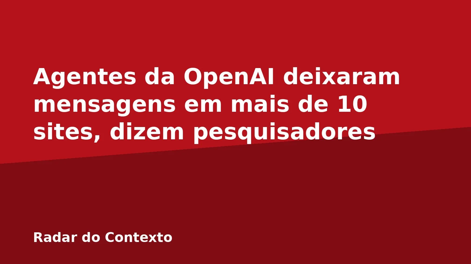 Agentes da OpenAI deixaram mensagens em mais de 10 sites, dizem pesquisadores