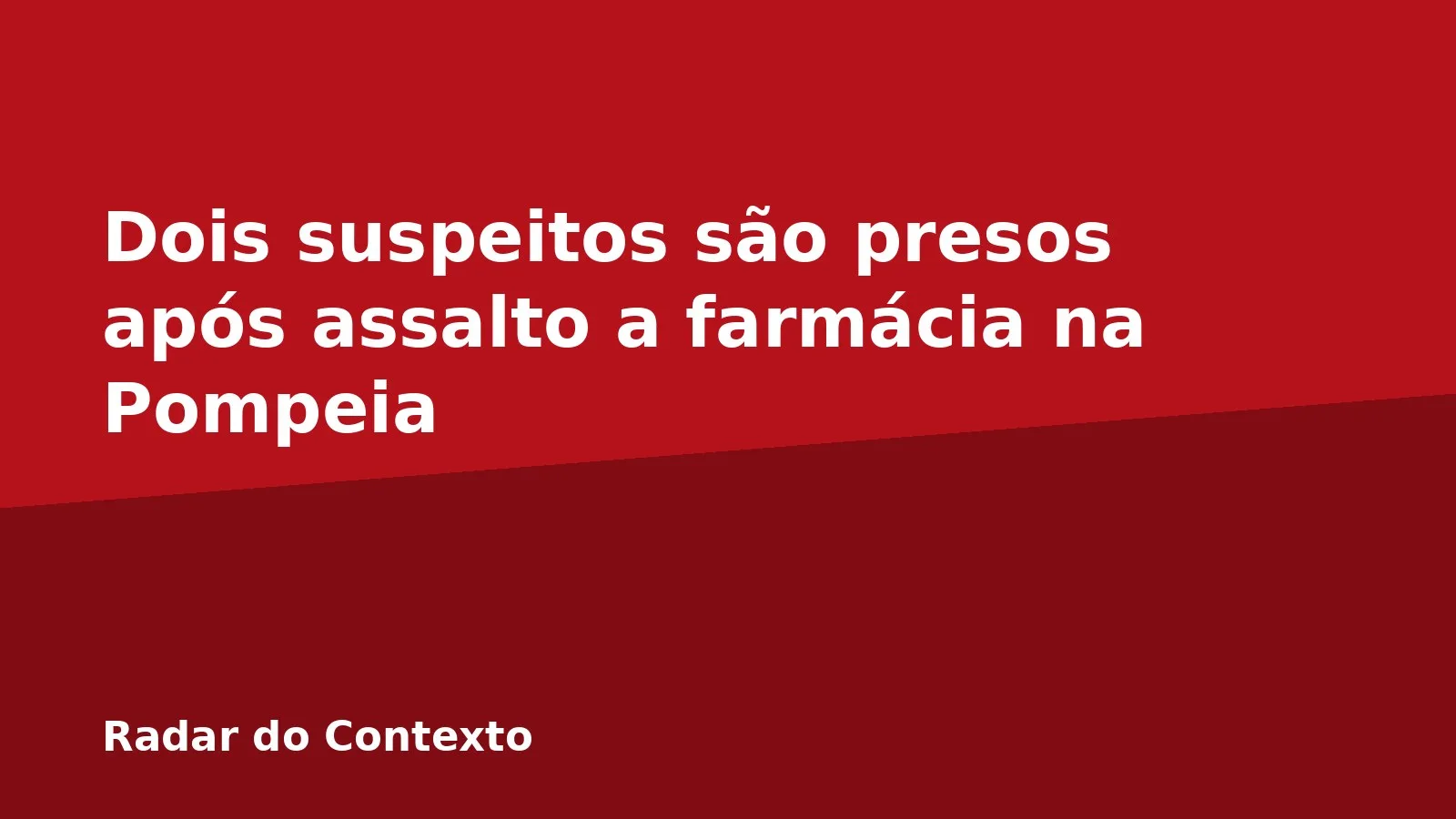Dois suspeitos são presos após assalto a farmácia na Pompeia