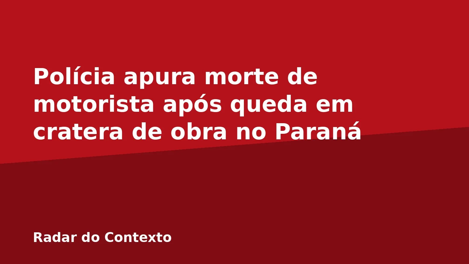 Polícia apura morte de motorista após queda em cratera de obra no Paraná