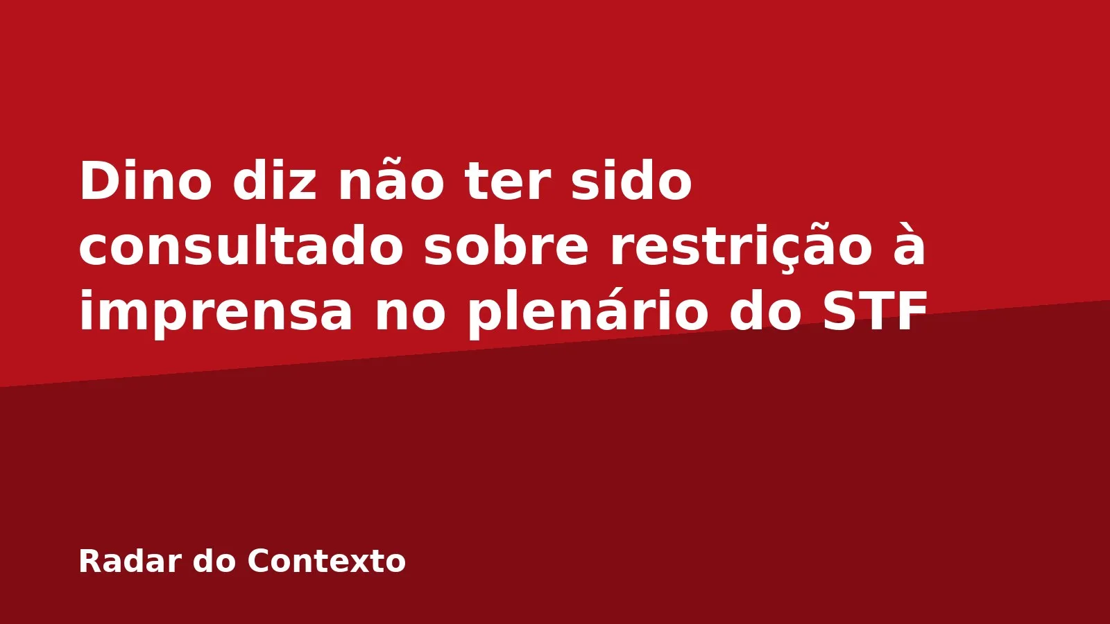 Dino diz não ter sido consultado sobre restrição à imprensa no plenário do STF