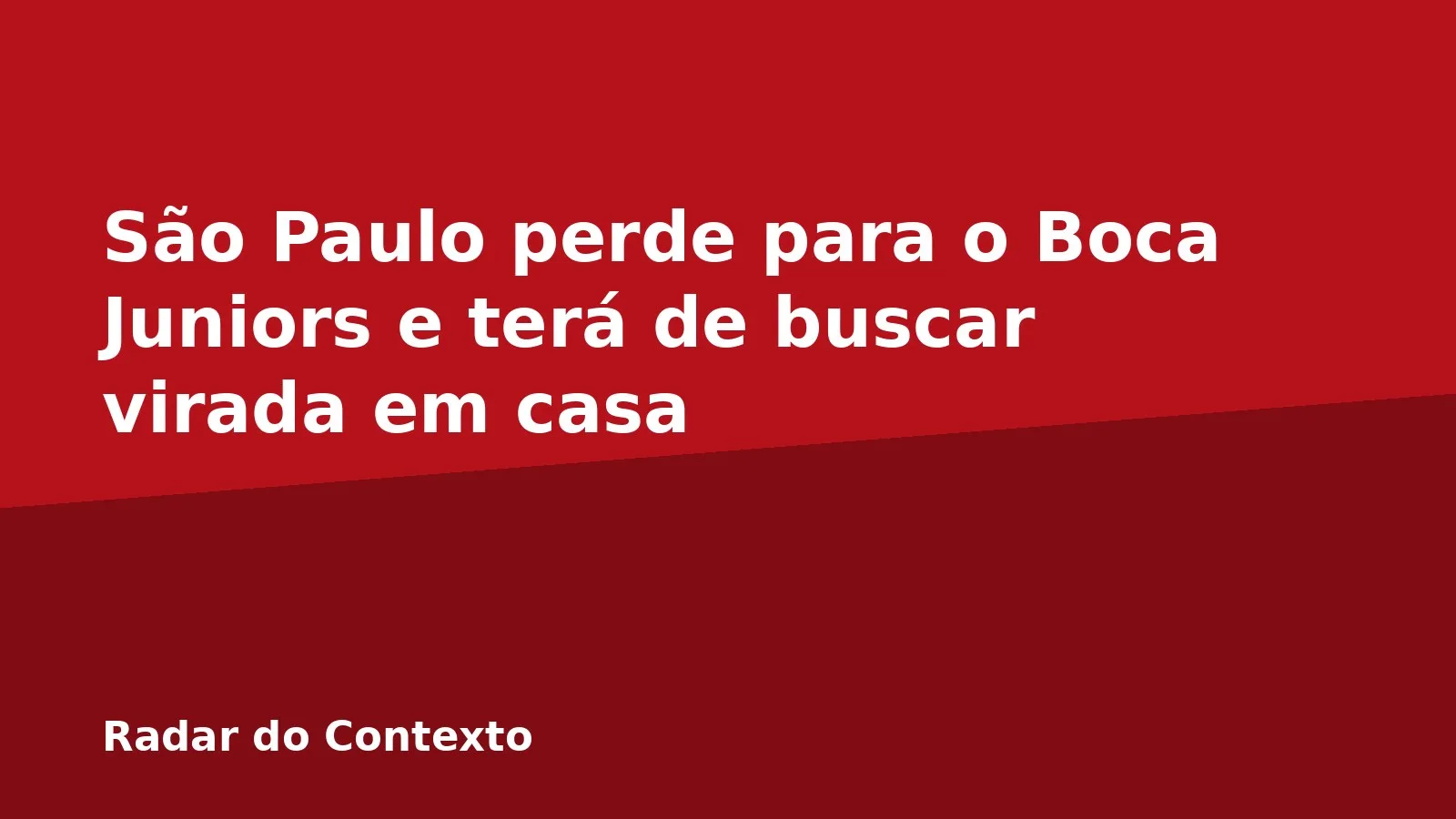 São Paulo perde para o Boca Juniors e terá de buscar virada em casa