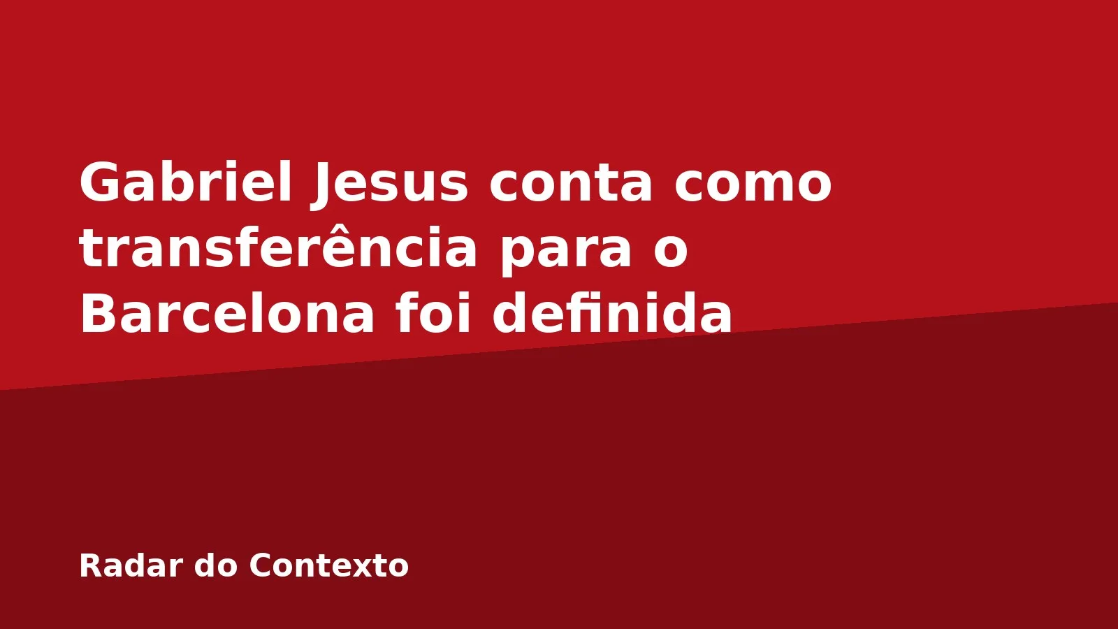 Gabriel Jesus conta como transferência para o Barcelona foi definida