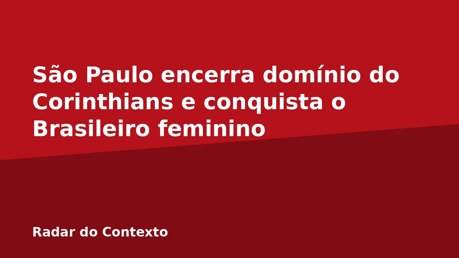 São Paulo encerra domínio do Corinthians e conquista o Brasileiro feminino