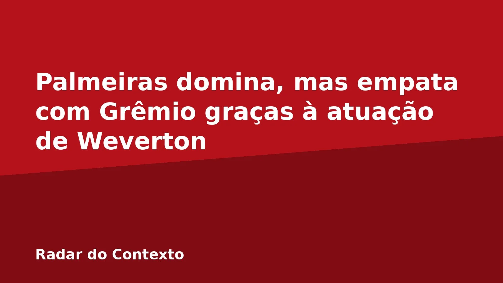 Palmeiras domina, mas empata com Grêmio graças à atuação de Weverton