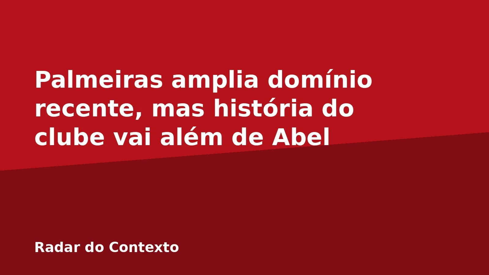Palmeiras amplia domínio recente, mas história do clube vai além de Abel