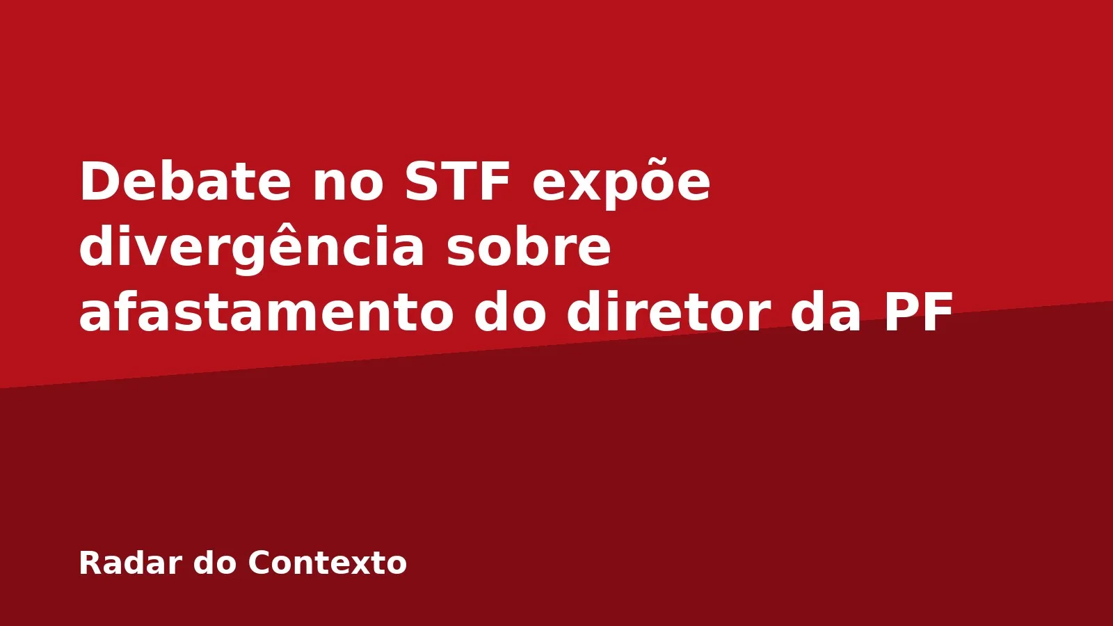 Debate no STF expõe divergência sobre afastamento do diretor da PF