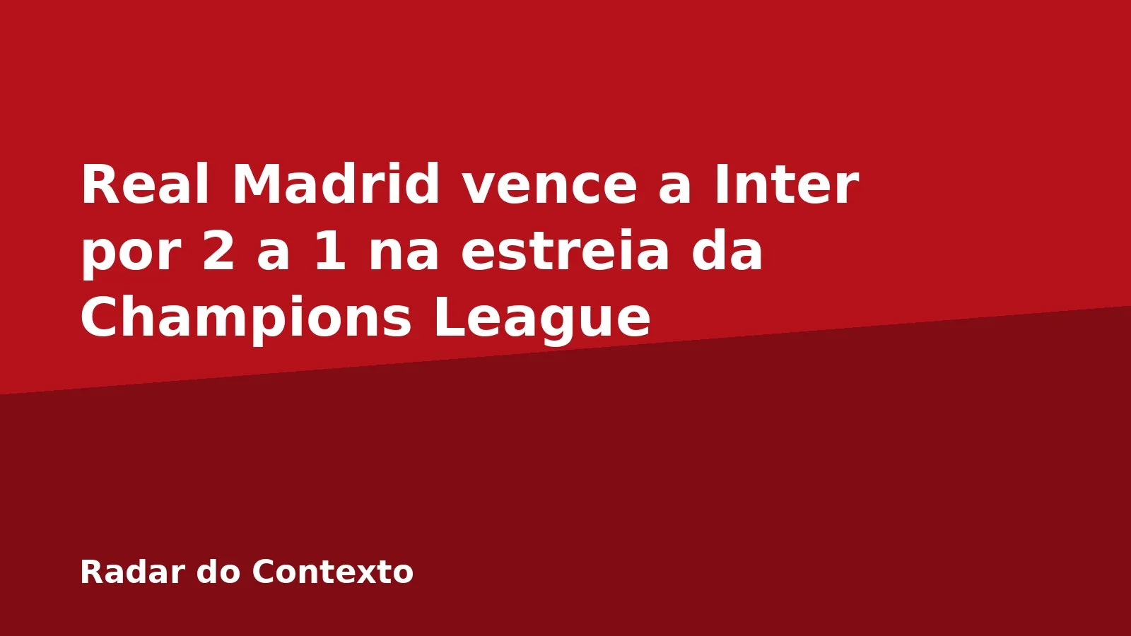 Real Madrid vence a Inter por 2 a 1 na estreia da Champions League