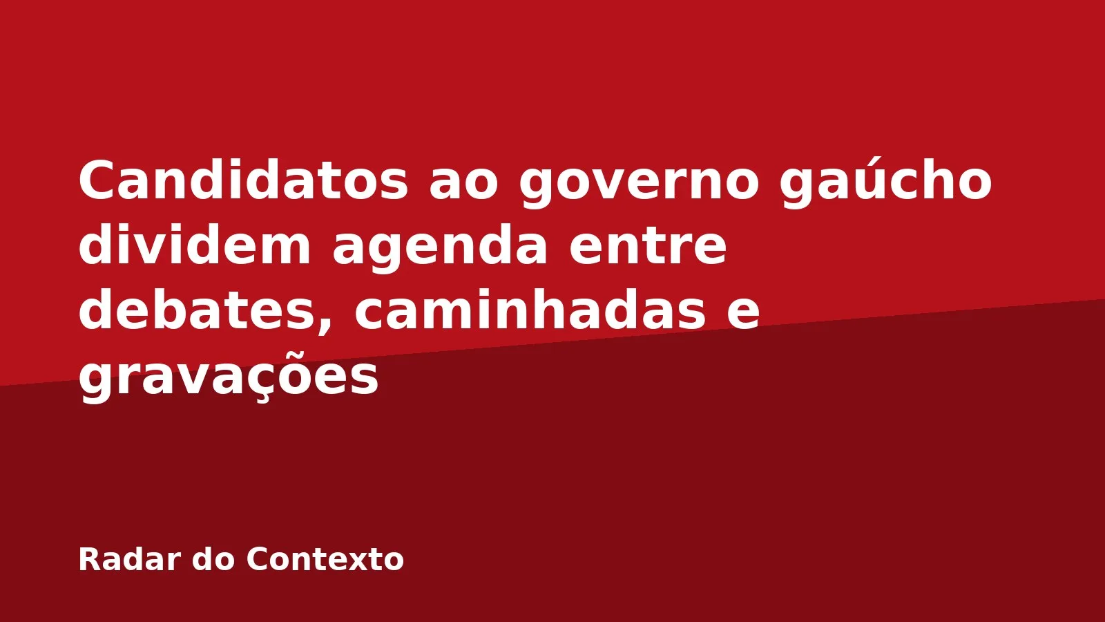 Candidatos ao governo gaúcho dividem agenda entre debates, caminhadas e gravações
