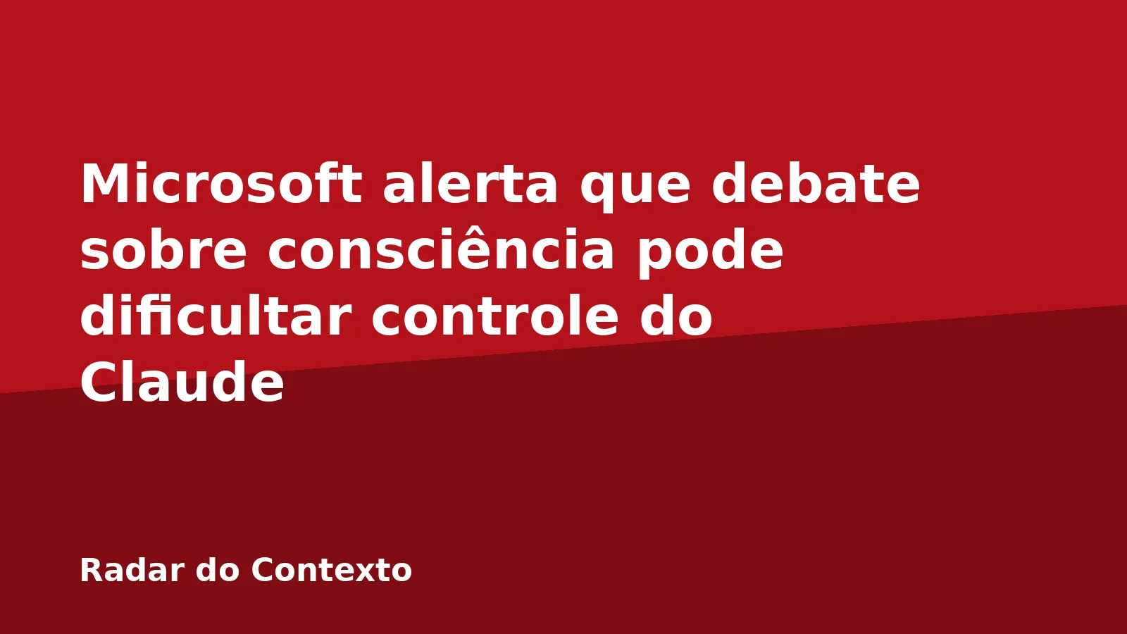 Microsoft alerta que debate sobre consciência pode dificultar controle do Claude