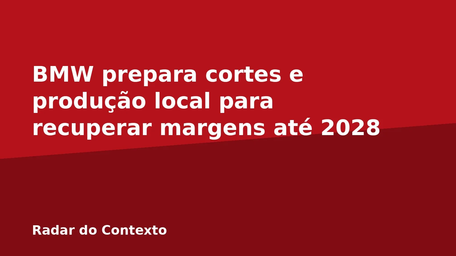 BMW prepara cortes e produção local para recuperar margens até 2028