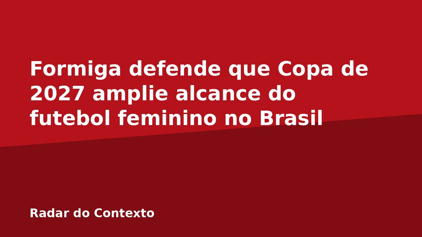 Formiga defende que Copa de 2027 amplie alcance do futebol feminino no Brasil