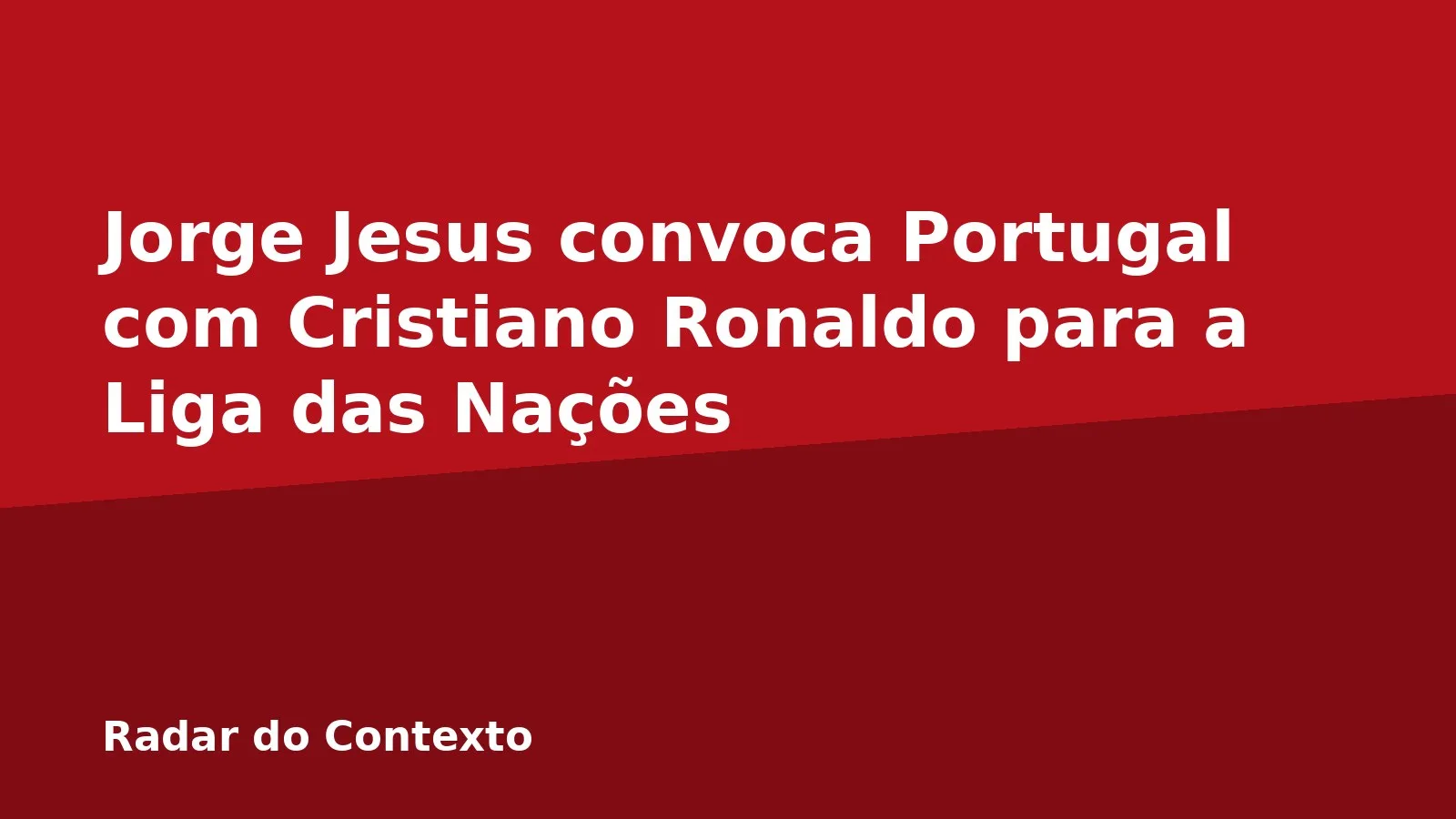 Jorge Jesus convoca Portugal com Cristiano Ronaldo para a Liga das Nações