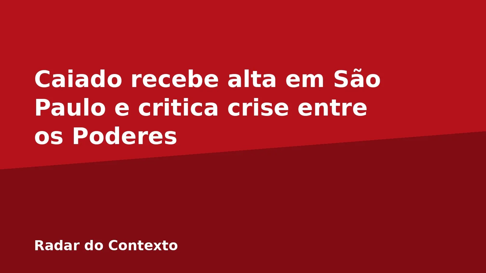 Caiado recebe alta em São Paulo e critica crise entre os Poderes