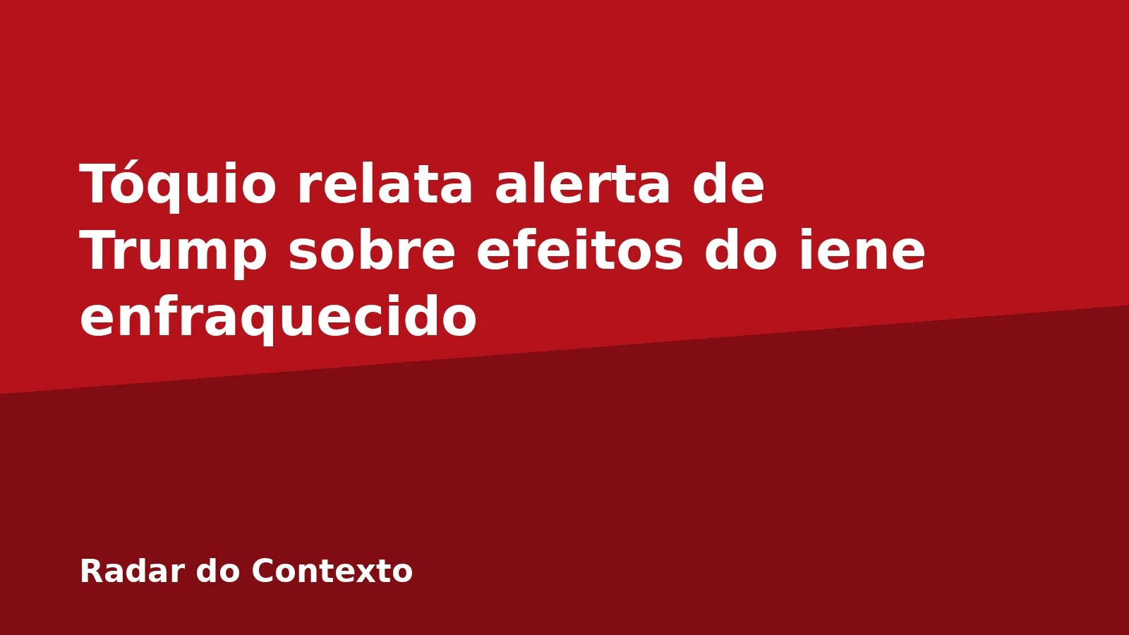 Tóquio relata alerta de Trump sobre efeitos do iene enfraquecido