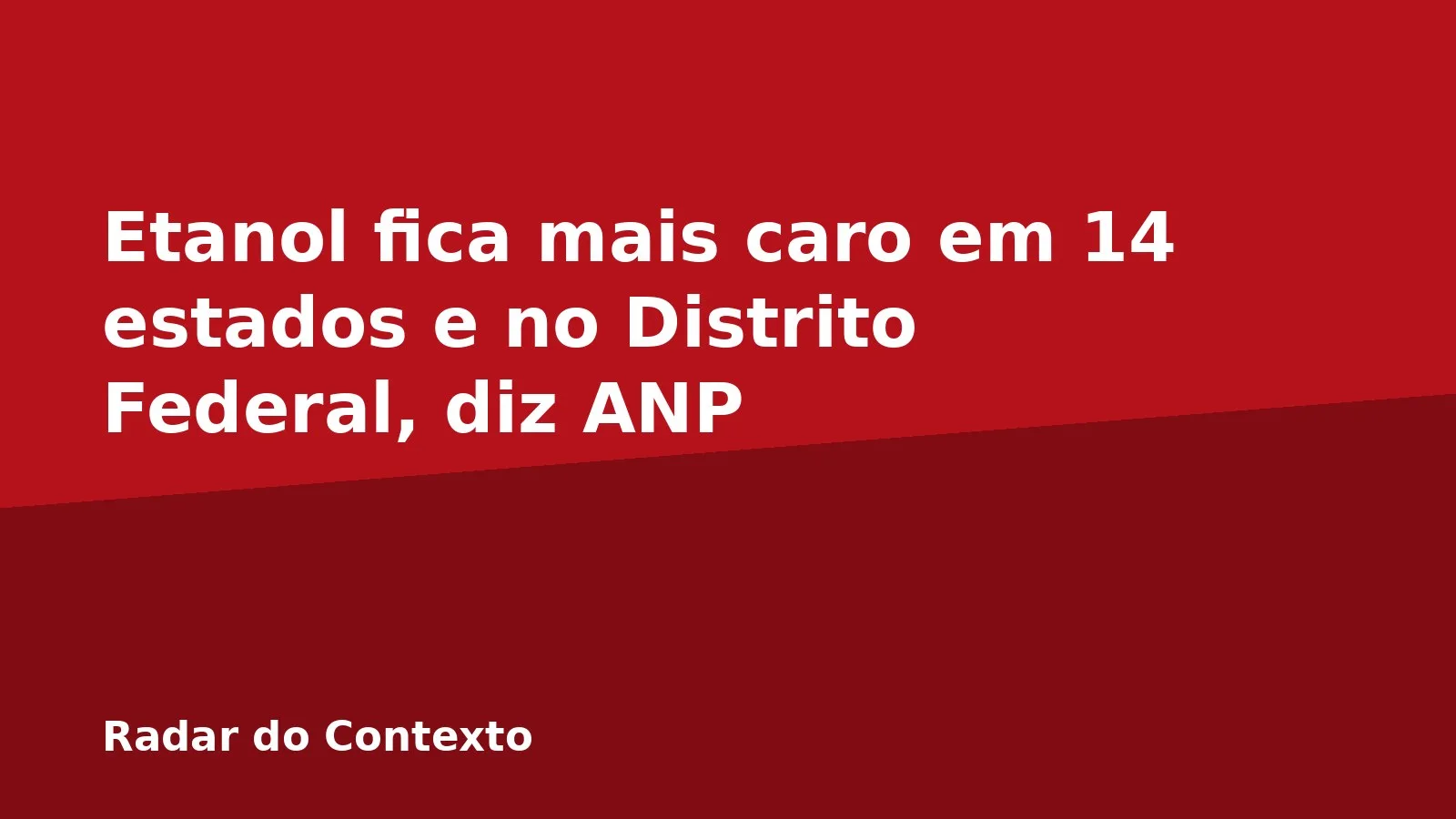 Etanol fica mais caro em 14 estados e no Distrito Federal, diz ANP