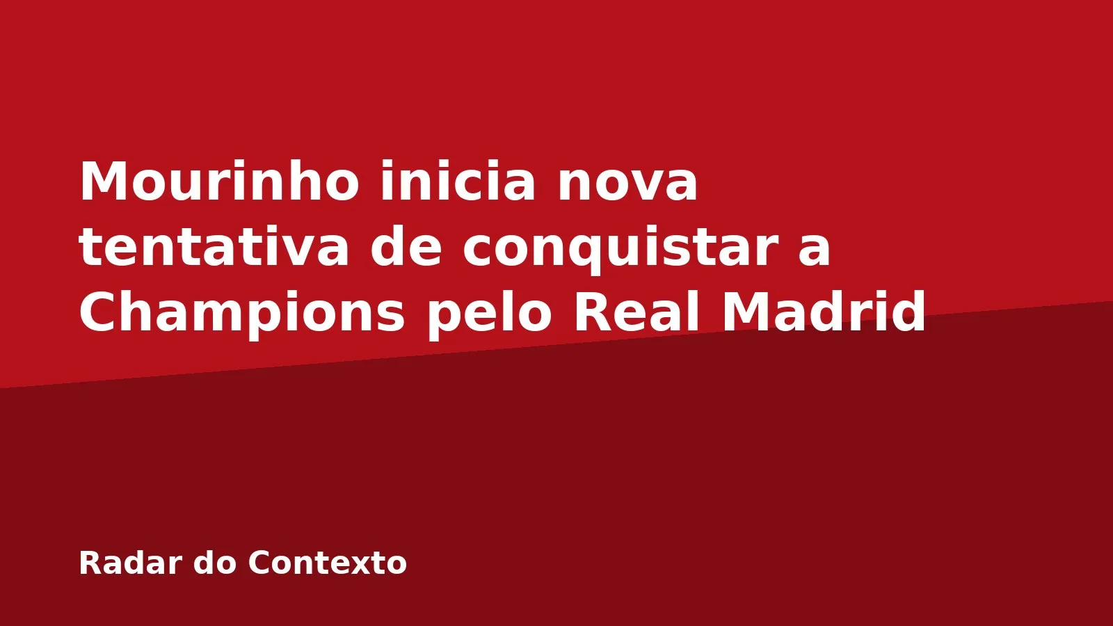 Mourinho inicia nova tentativa de conquistar a Champions pelo Real Madrid