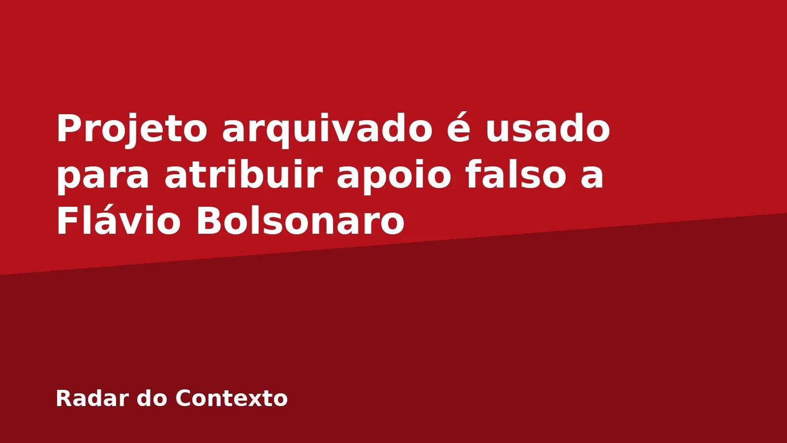 Projeto arquivado é usado para atribuir apoio falso a Flávio Bolsonaro