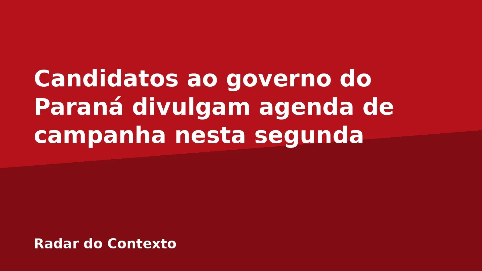 Candidatos ao governo do Paraná divulgam agenda de campanha nesta segunda