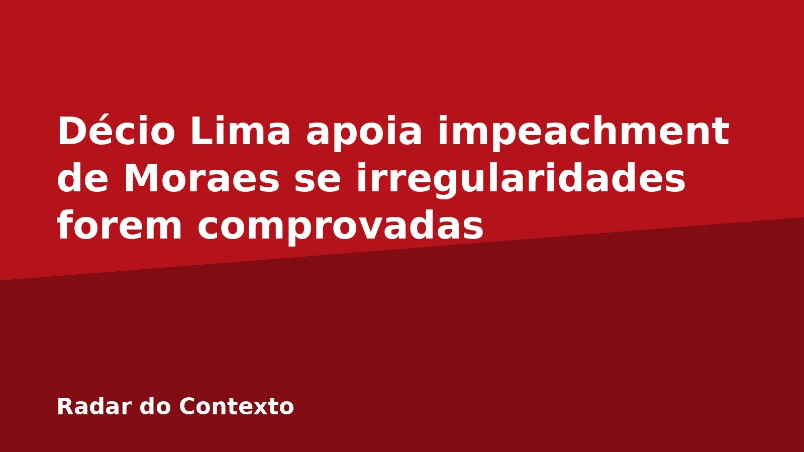 Décio Lima apoia impeachment de Moraes se irregularidades forem comprovadas