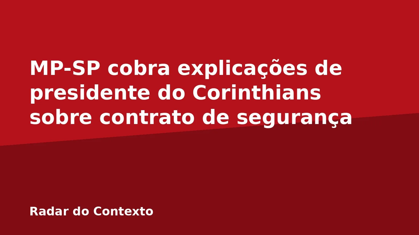 MP-SP cobra explicações de presidente do Corinthians sobre contrato de segurança
