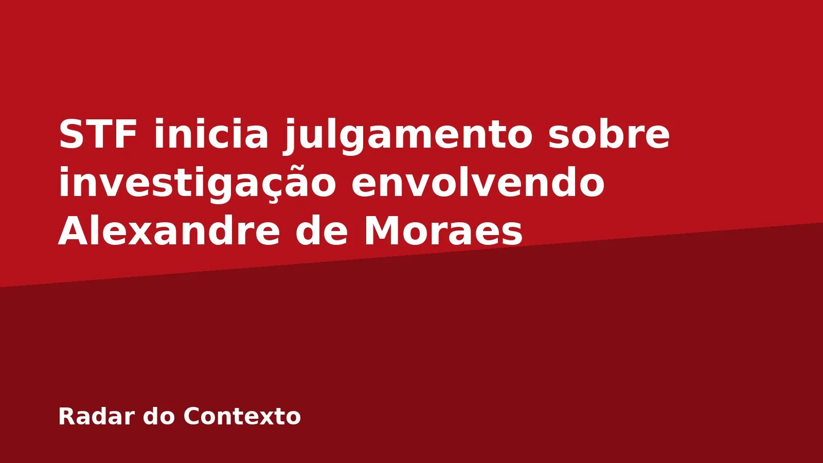 STF inicia julgamento sobre investigação envolvendo Alexandre de Moraes