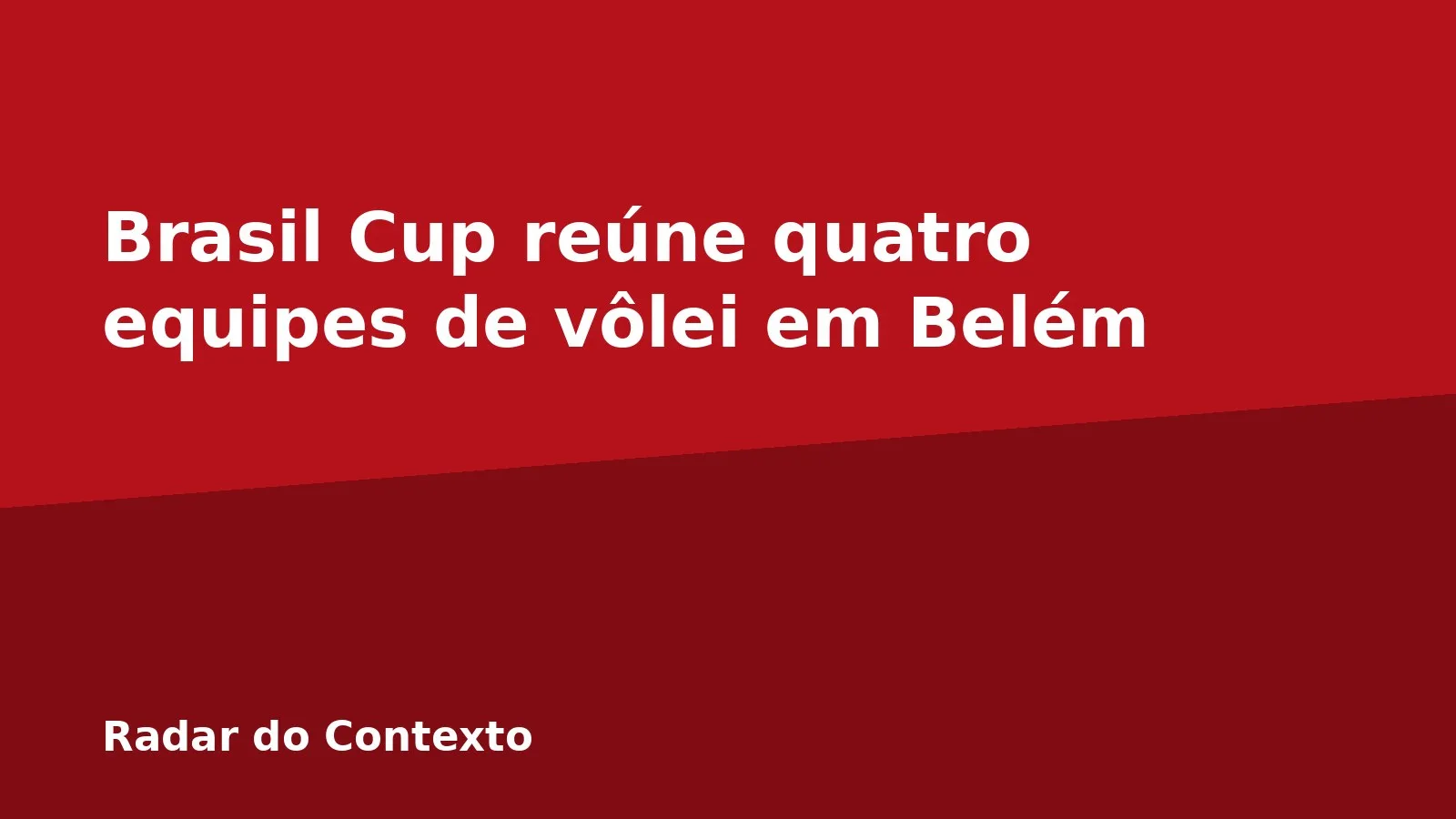 Brasil Cup reúne quatro equipes de vôlei em Belém