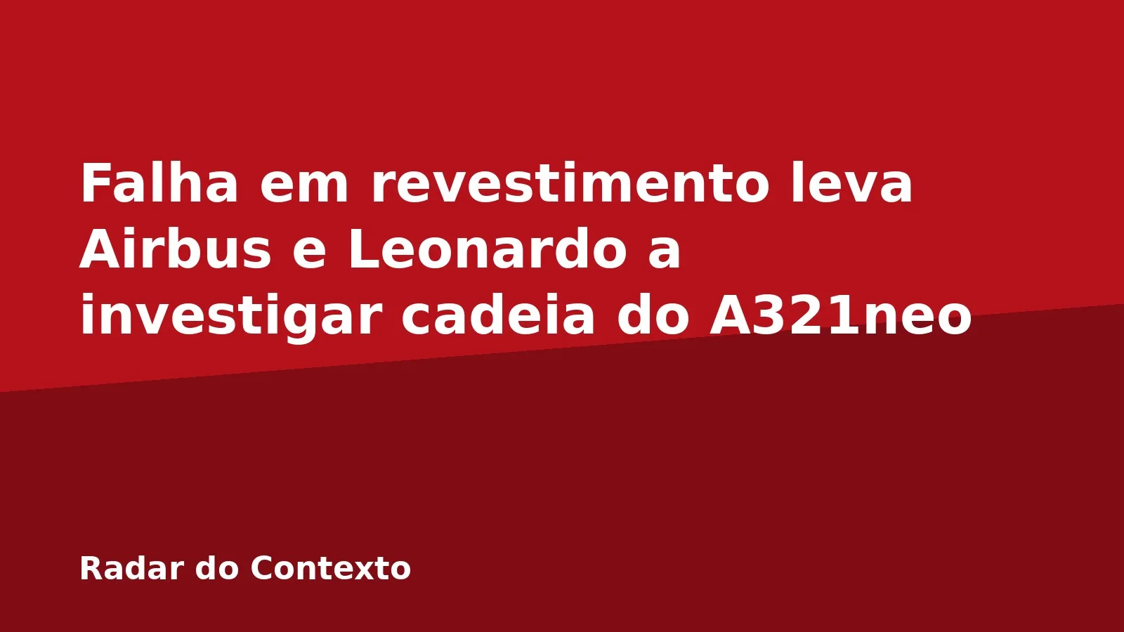 Falha em revestimento leva Airbus e Leonardo a investigar cadeia do A321neo