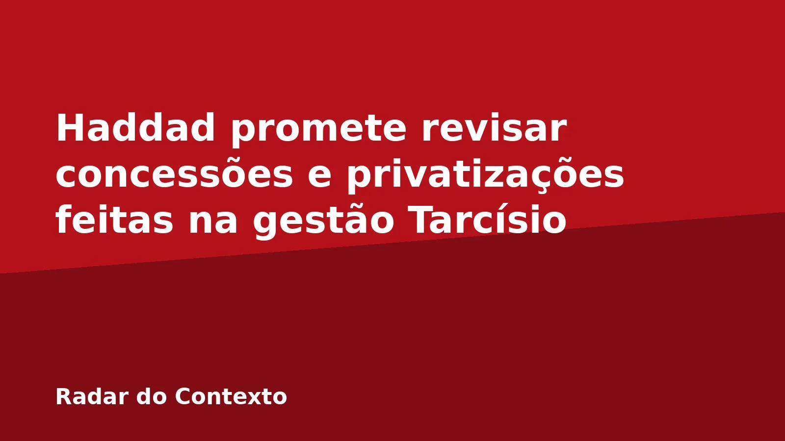Haddad promete revisar concessões e privatizações feitas na gestão Tarcísio