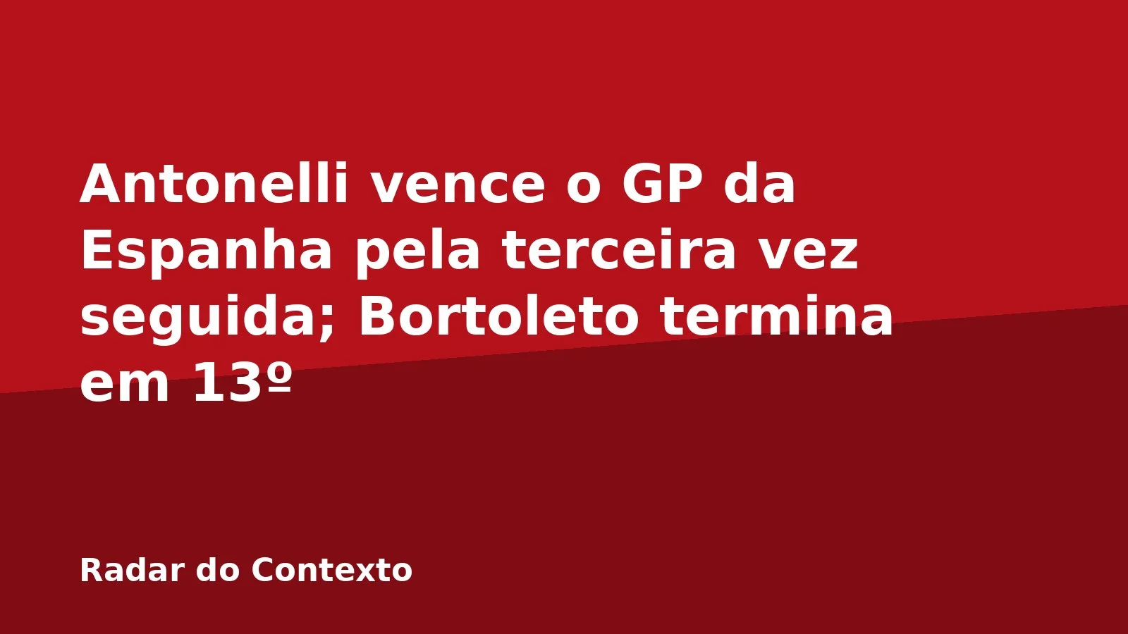 Antonelli vence o GP da Espanha pela terceira vez seguida; Bortoleto termina em 13º