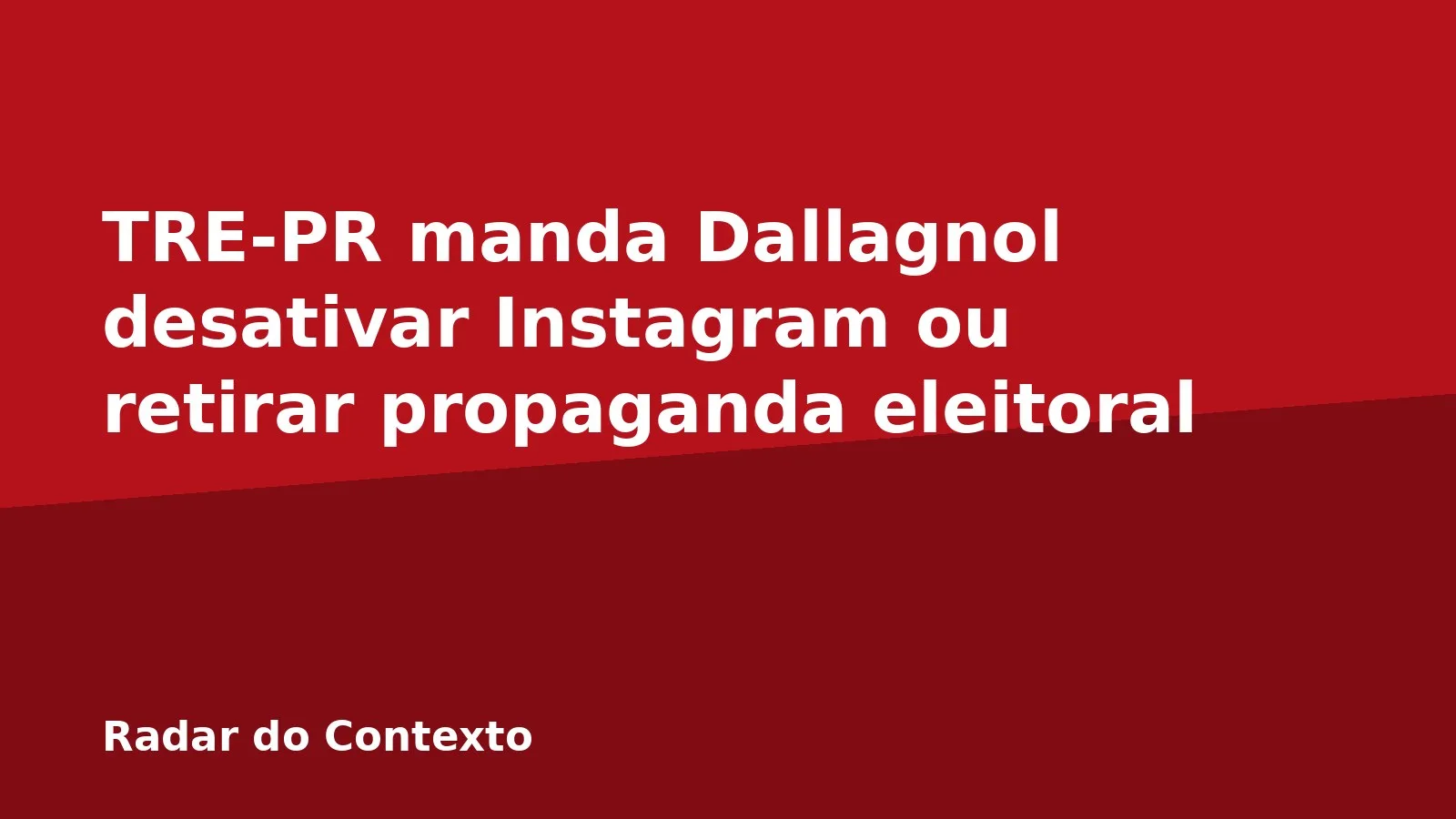 TRE-PR manda Dallagnol desativar Instagram ou retirar propaganda eleitoral