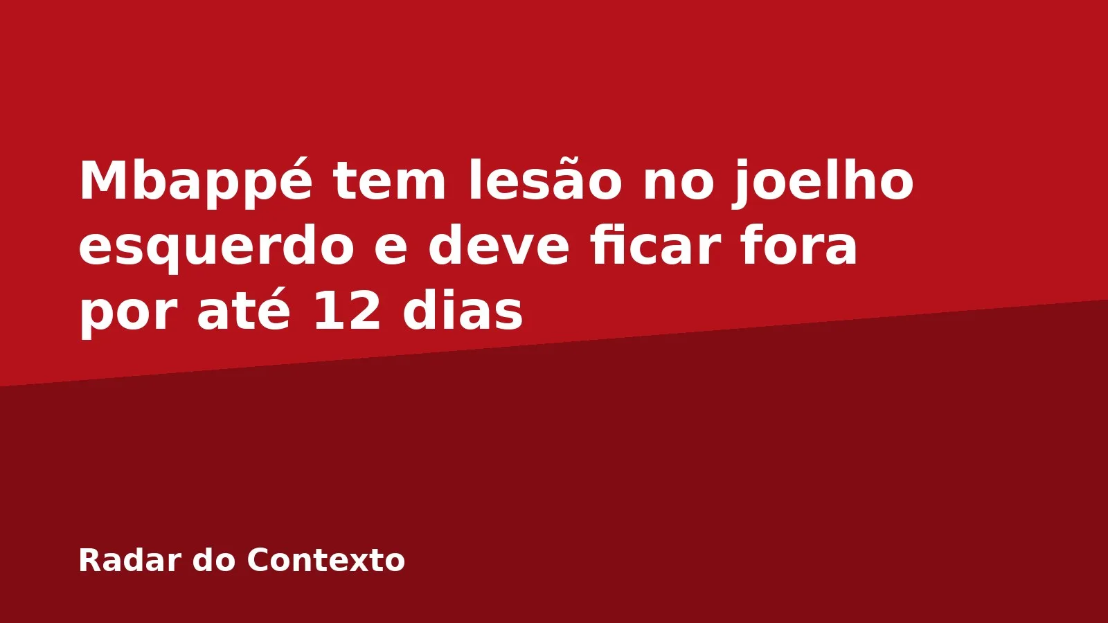 Mbappé tem lesão no joelho esquerdo e deve ficar fora por até 12 dias