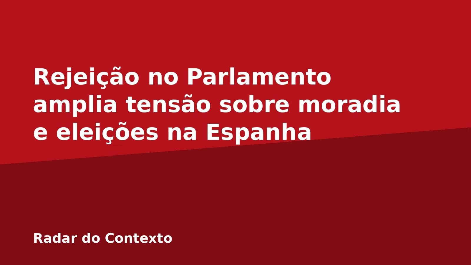 Rejeição no Parlamento amplia tensão sobre moradia e eleições na Espanha