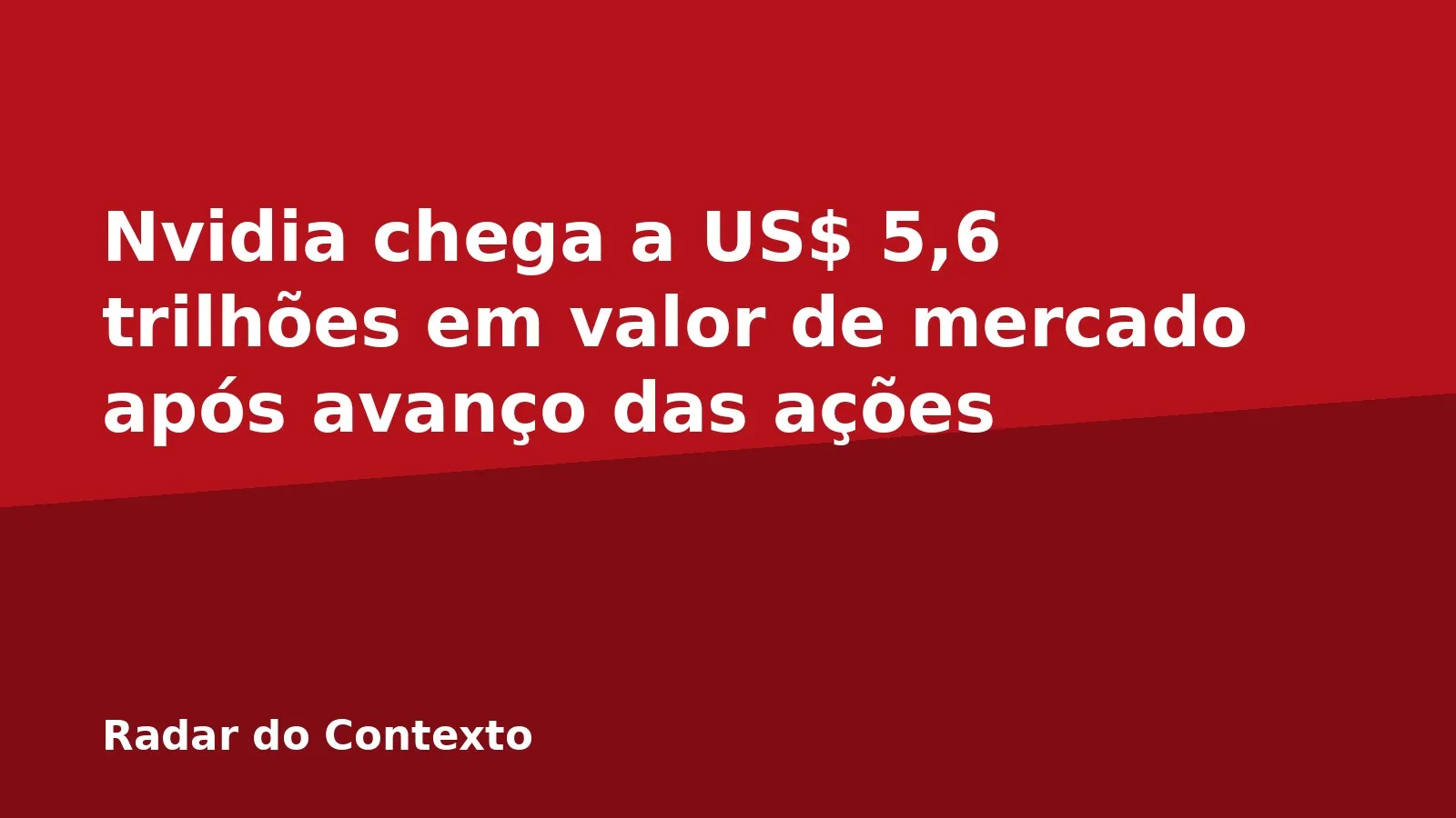 Nvidia chega a US$ 5,6 trilhões em valor de mercado após avanço das ações