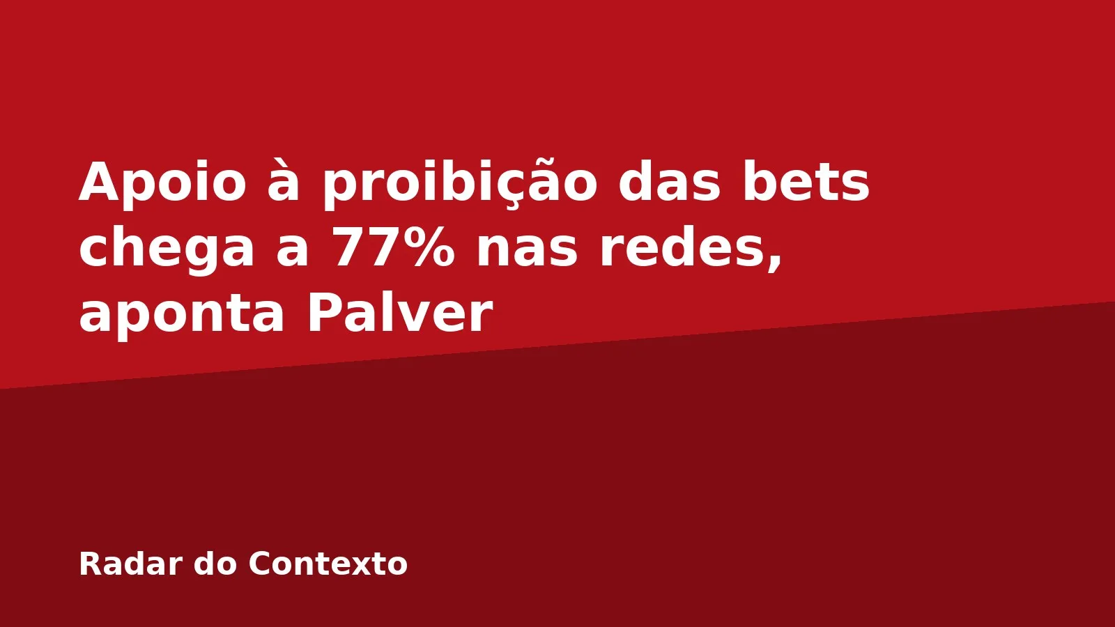 Apoio à proibição das bets chega a 77% nas redes, aponta Palver