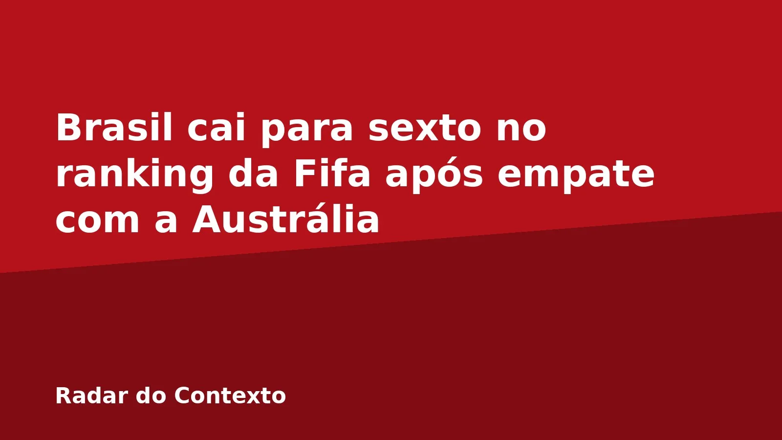 Brasil cai para sexto no ranking da Fifa após empate com a Austrália