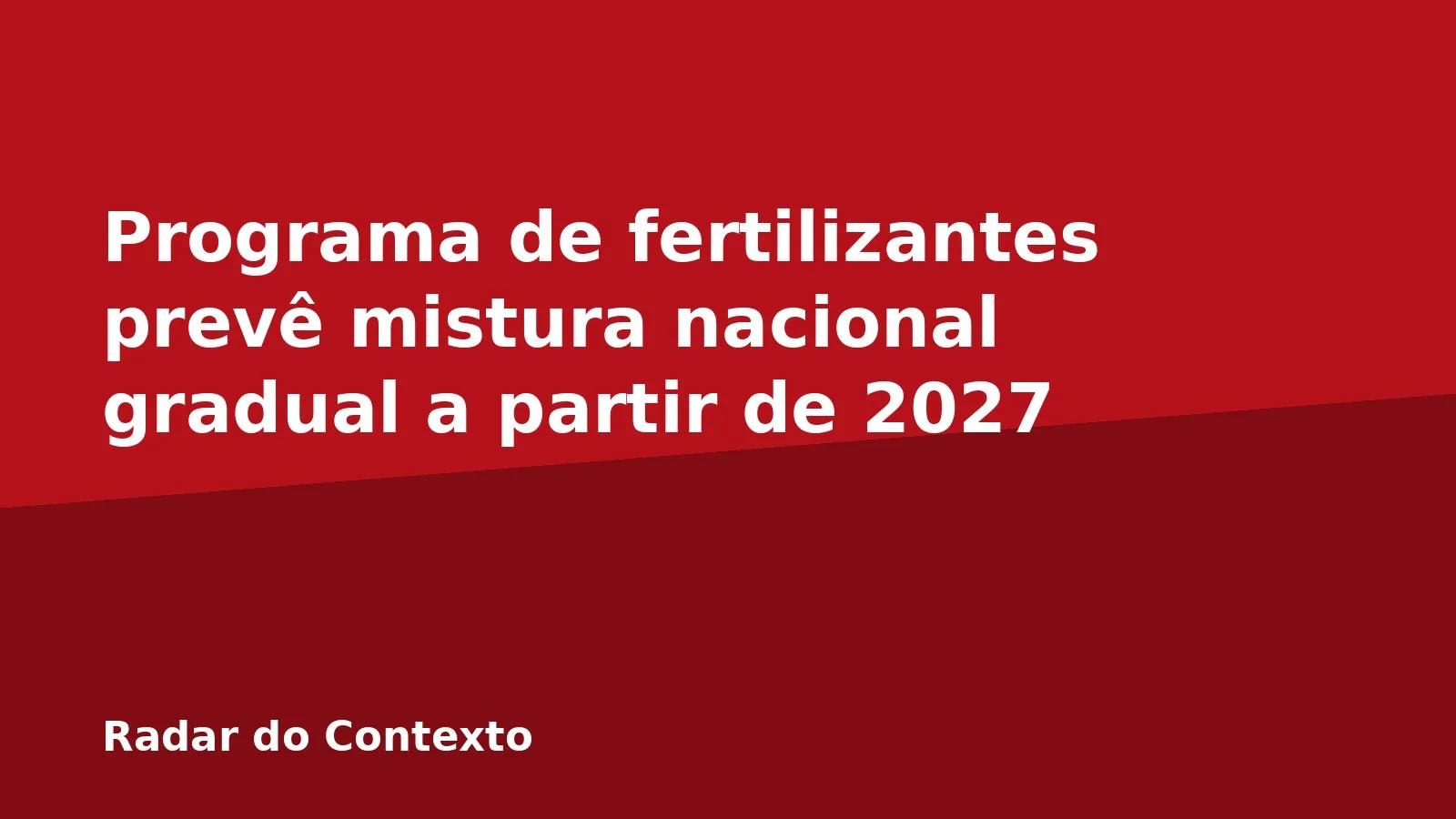 Programa de fertilizantes prevê mistura nacional gradual a partir de 2027