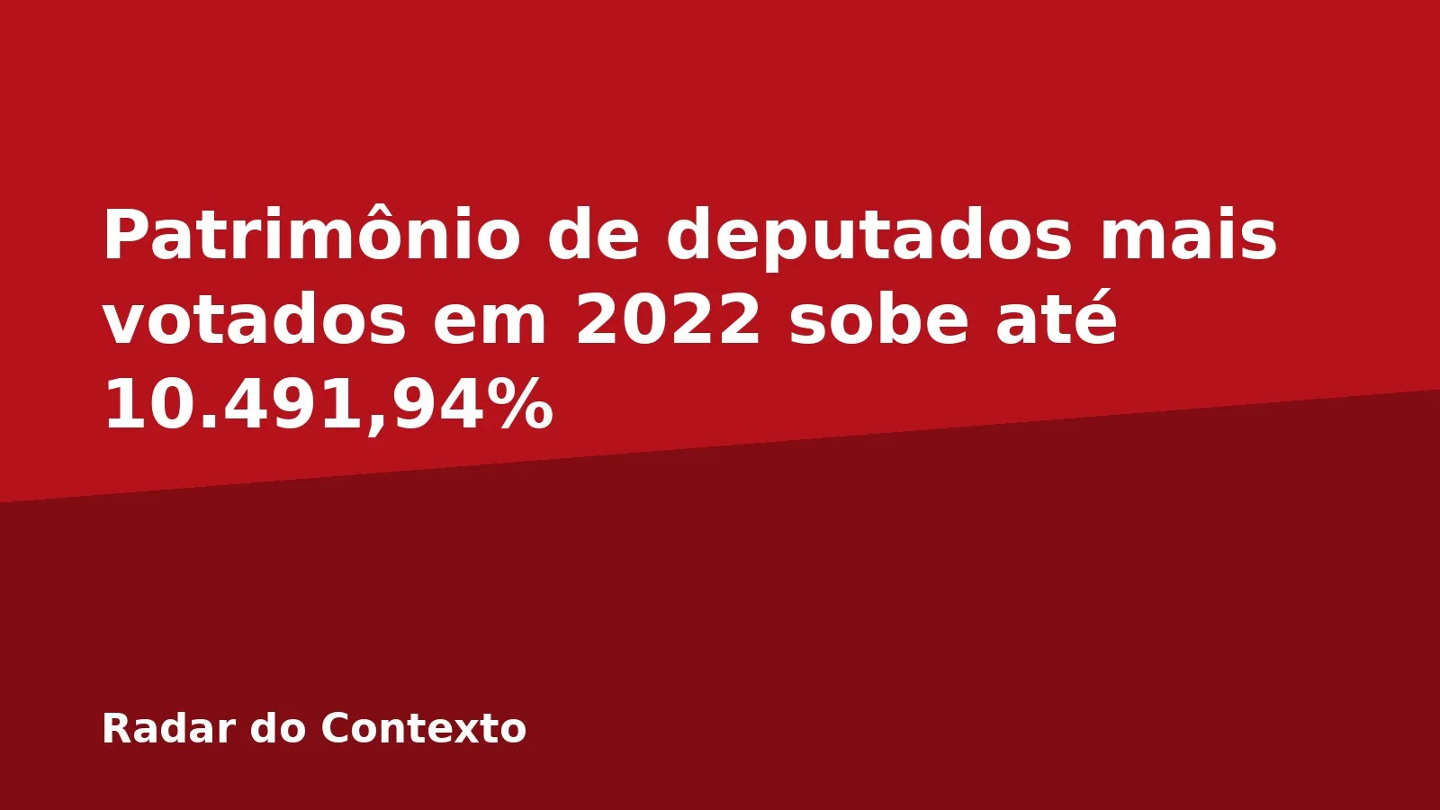 Patrimônio de deputados mais votados em 2022 sobe até 10.491,94%