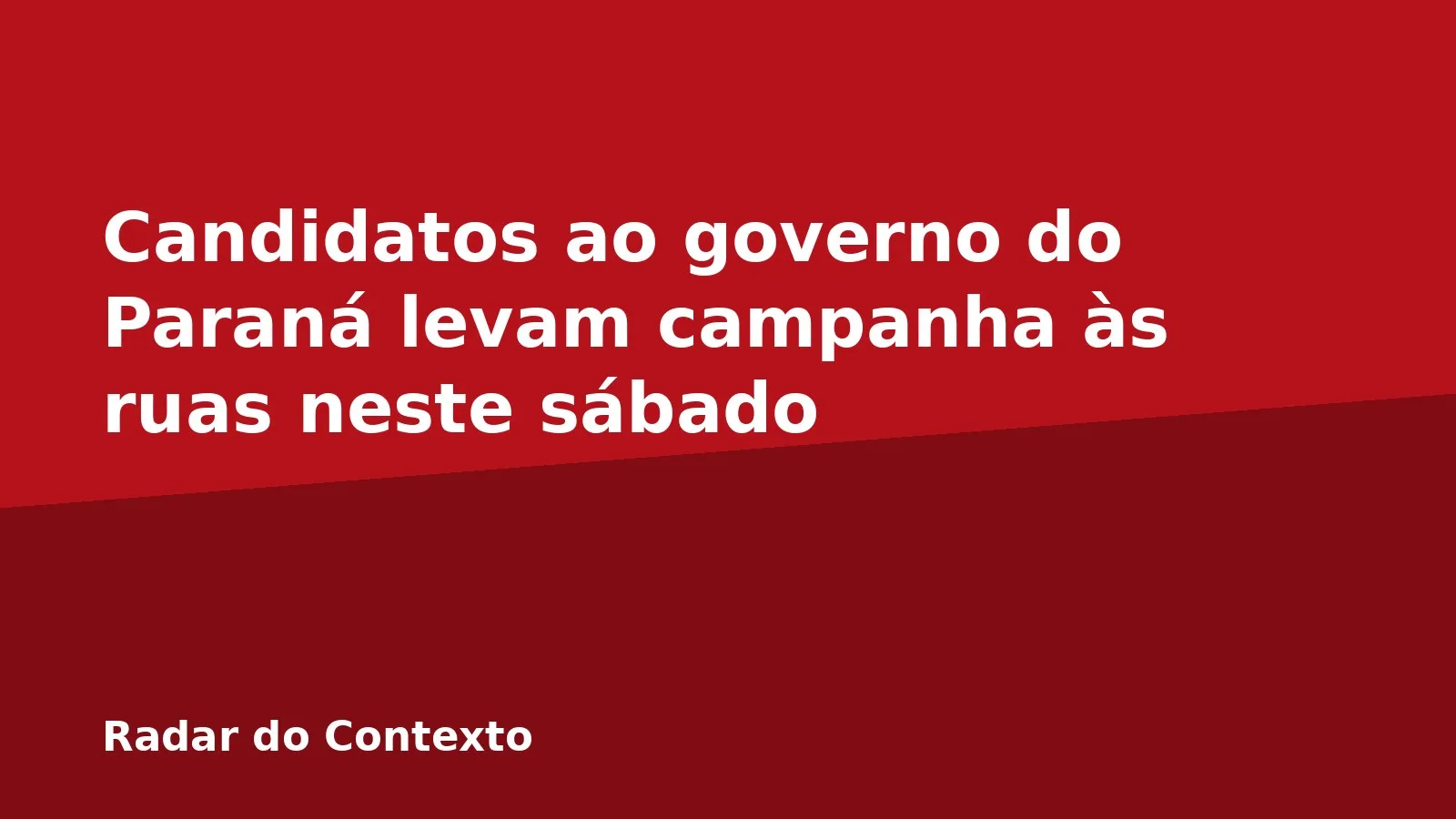 Candidatos ao governo do Paraná levam campanha às ruas neste sábado