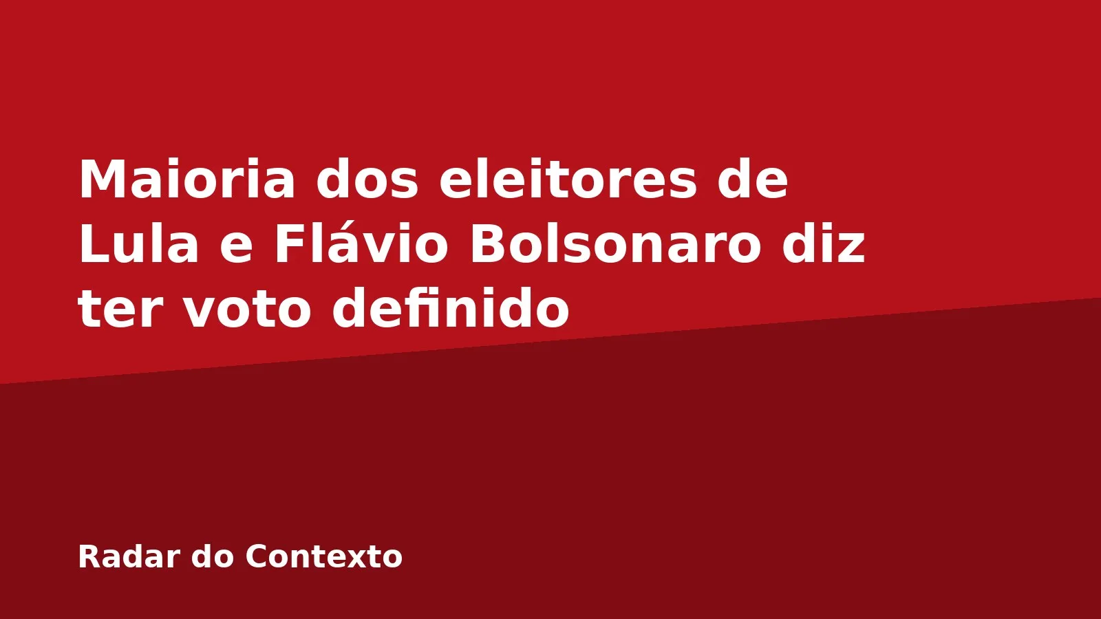 Maioria dos eleitores de Lula e Flávio Bolsonaro diz ter voto definido