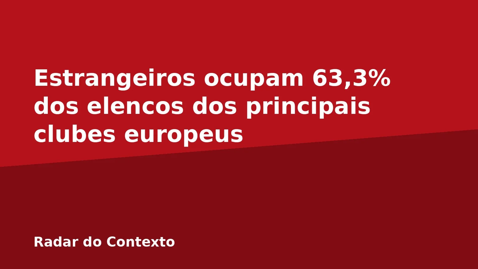 Estrangeiros ocupam 63,3% dos elencos dos principais clubes europeus