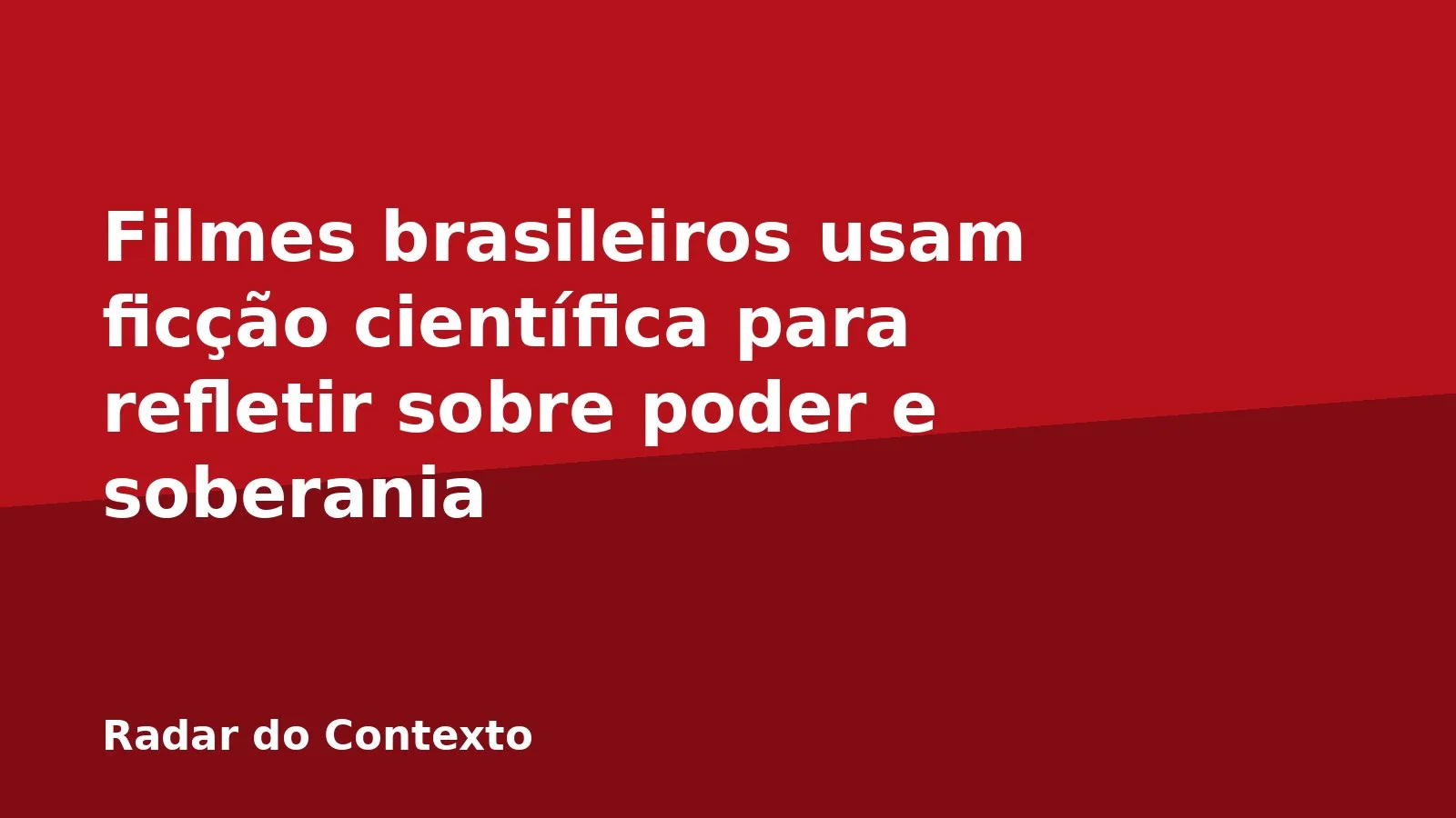 Filmes brasileiros usam ficção científica para refletir sobre poder e soberania