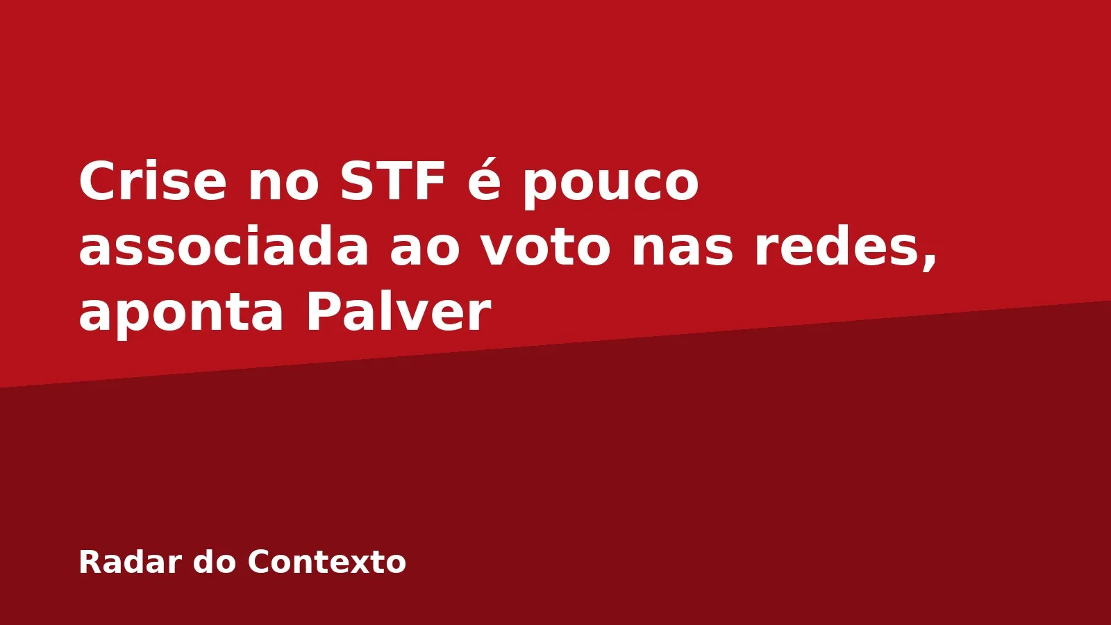 Crise no STF é pouco associada ao voto nas redes, aponta Palver